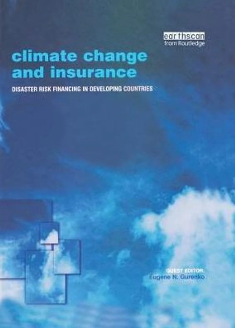 Climate Change and Insurance: Disaster Risk Financing Developing Countries