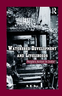 Watershed Development and Livelihoods: People's Action in India