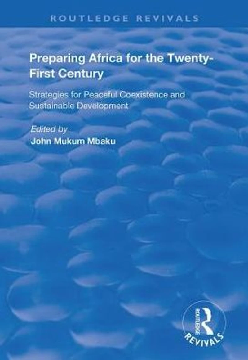 Preparing Africa for the Twenty-First Century: Strategies Peaceful Coexistence and Sustainable Development