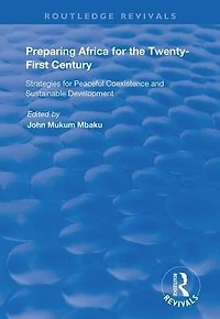 Preparing Africa for the Twenty-First Century: Strategies Peaceful Coexistence and Sustainable Development