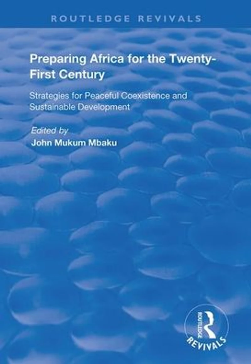 Preparing Africa for the Twenty-First Century: Strategies Peaceful Coexistence and Sustainable Development