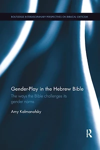 Gender-Play the Hebrew Bible: Ways Bible Challenges Its Gender Norms