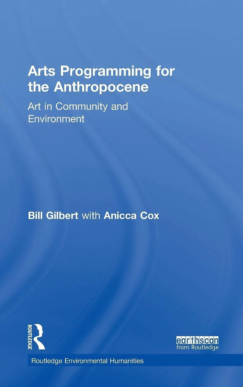 Arts Programming for the Anthropocene: Art Community and Environment