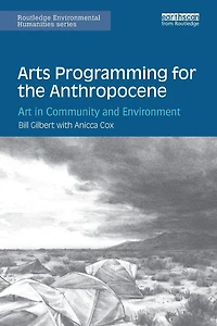 Arts Programming for the Anthropocene: Art Community and Environment