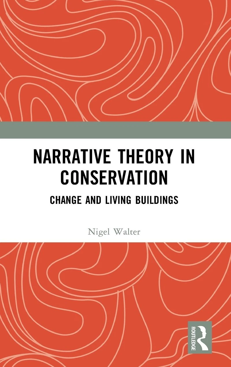 Narrative Theory Conservation: Change and Living Buildings