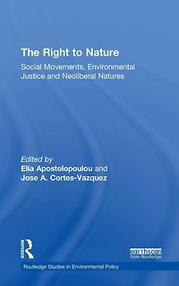 The Right to Nature: Social Movements, Environmental Justice and Neoliberal Natures