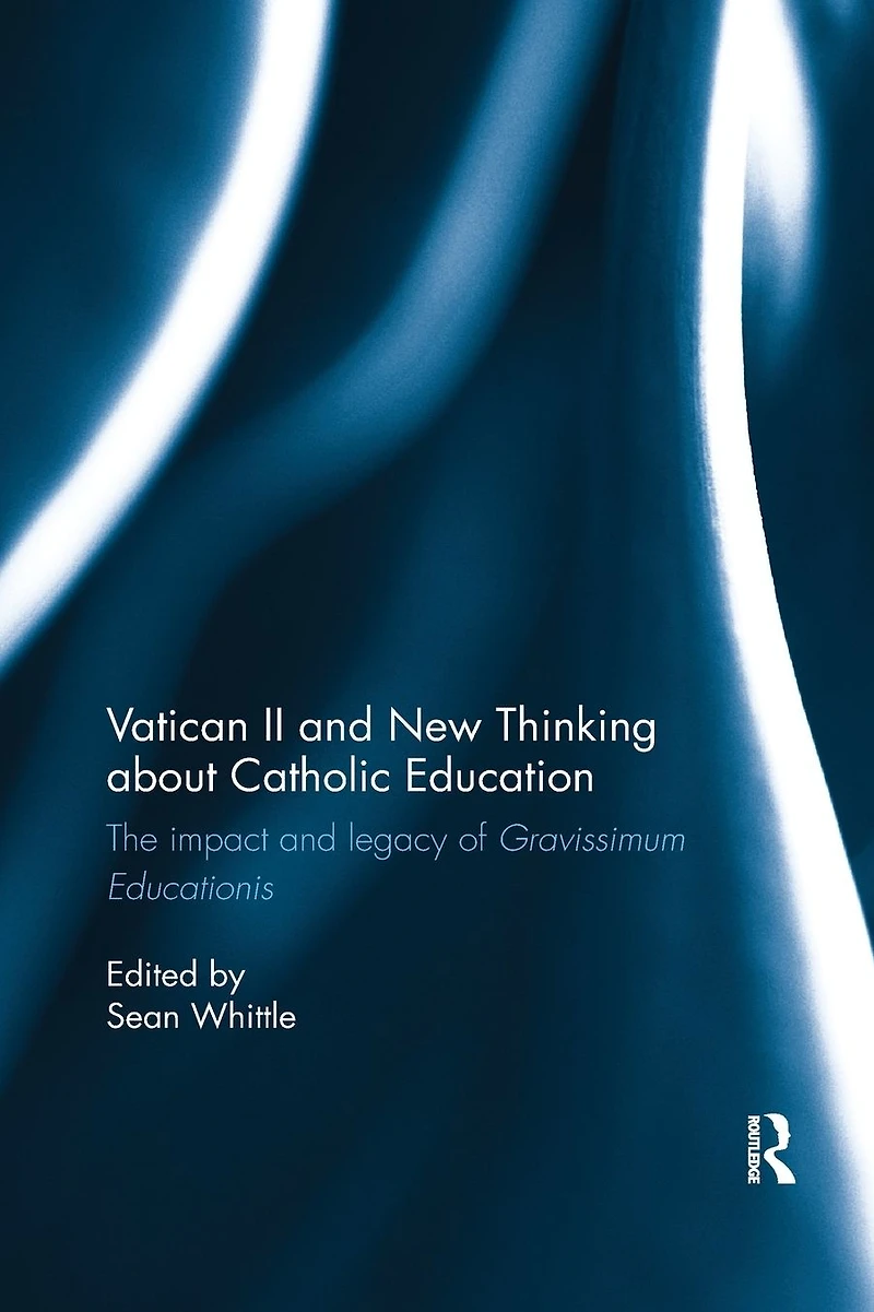 Vatican II and New Thinking about Catholic Education: The impact legacy of Gravissimum Educationis
