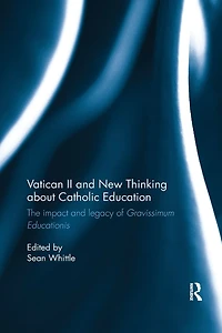 Vatican II and New Thinking about Catholic Education: The impact legacy of Gravissimum Educationis