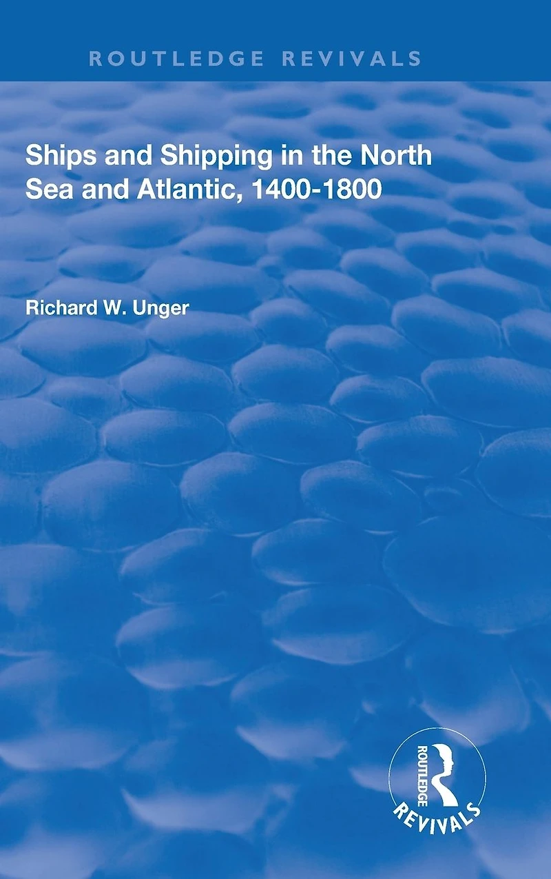 Ships and Shipping the North Sea Atlantic, 1400-1800