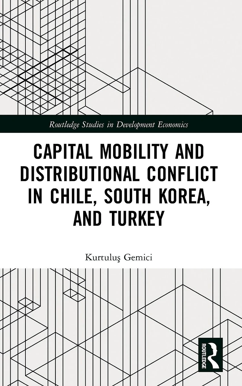 Capital Mobility and Distributional Conflict Chile, South Korea, Turkey