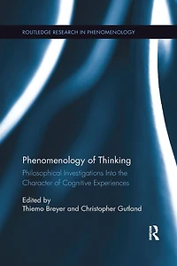 Phenomenology of Thinking: Philosophical Investigations into the Character Cognitive Experiences