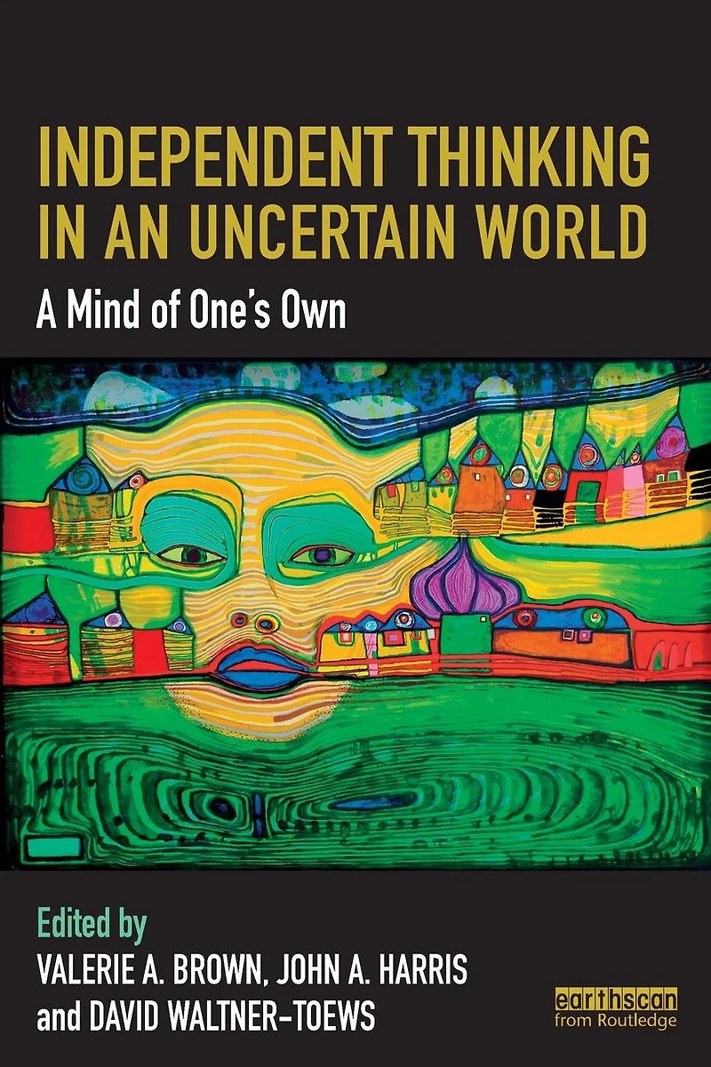Independent Thinking an Uncertain World: A Mind of One's Own