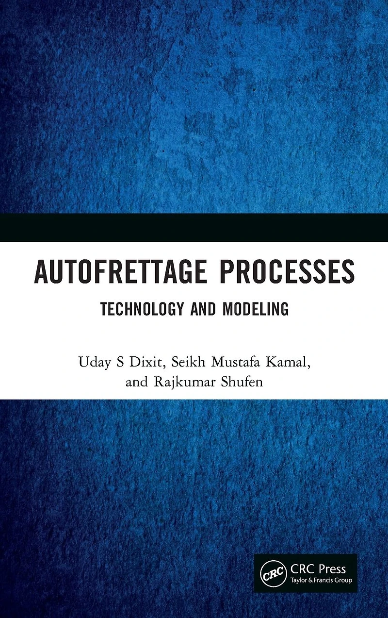 Autofrettage Processes: Technology and Modelling