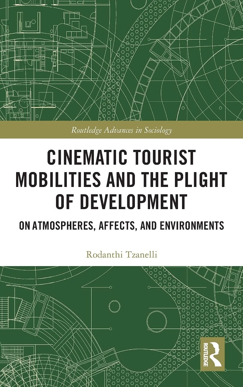 Cinematic Tourist Mobilities and the Plight of Development: On Atmospheres, Affects, Environments