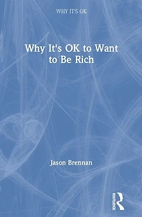 Why It's OK to Want Be Rich