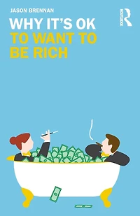 Why It's OK to Want Be Rich
