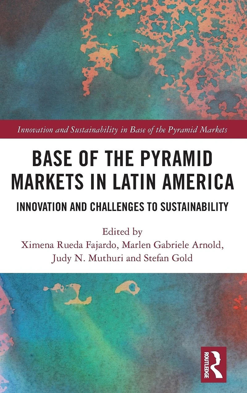 Base of the Pyramid Markets Latin America: Innovation and Challenges to Sustainability