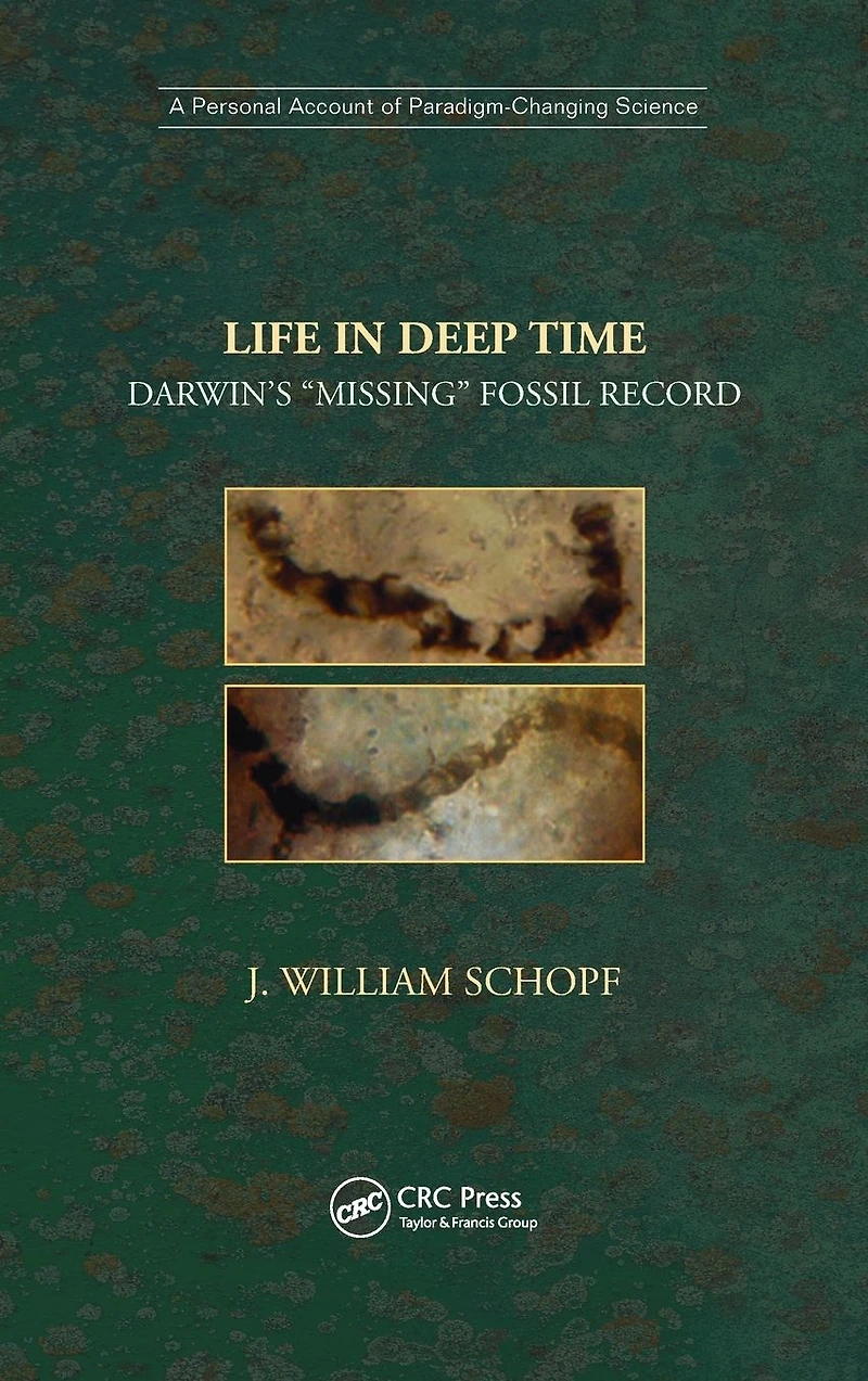 Life Deep Time: Darwin's "Missing" Fossil Record