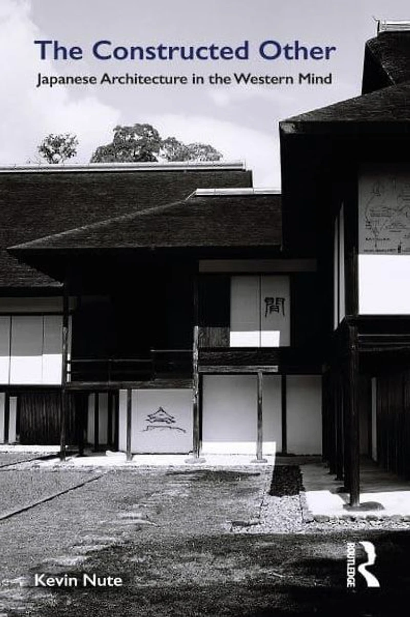 the Constructed Other: Japanese Architecture Western Mind