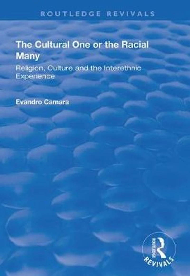 the Cultural One or Racial Many: Religion, Culture and Interethnic Experience
