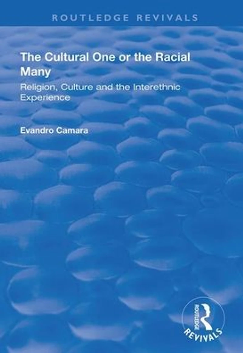 the Cultural One or Racial Many: Religion, Culture and Interethnic Experience