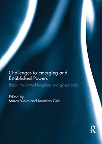 Challenges to Emerging and Established Powers: Brazil, the United Kingdom Global Order