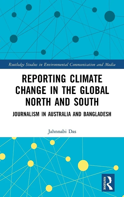 Reporting Climate Change the Global North and South: Journalism Australia Bangladesh