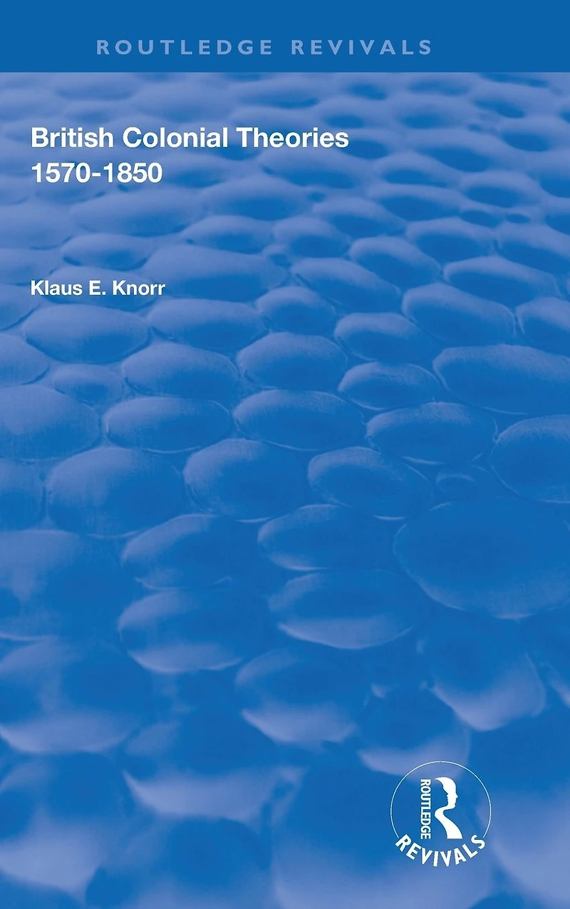 British Colonial Theories 1570-1850