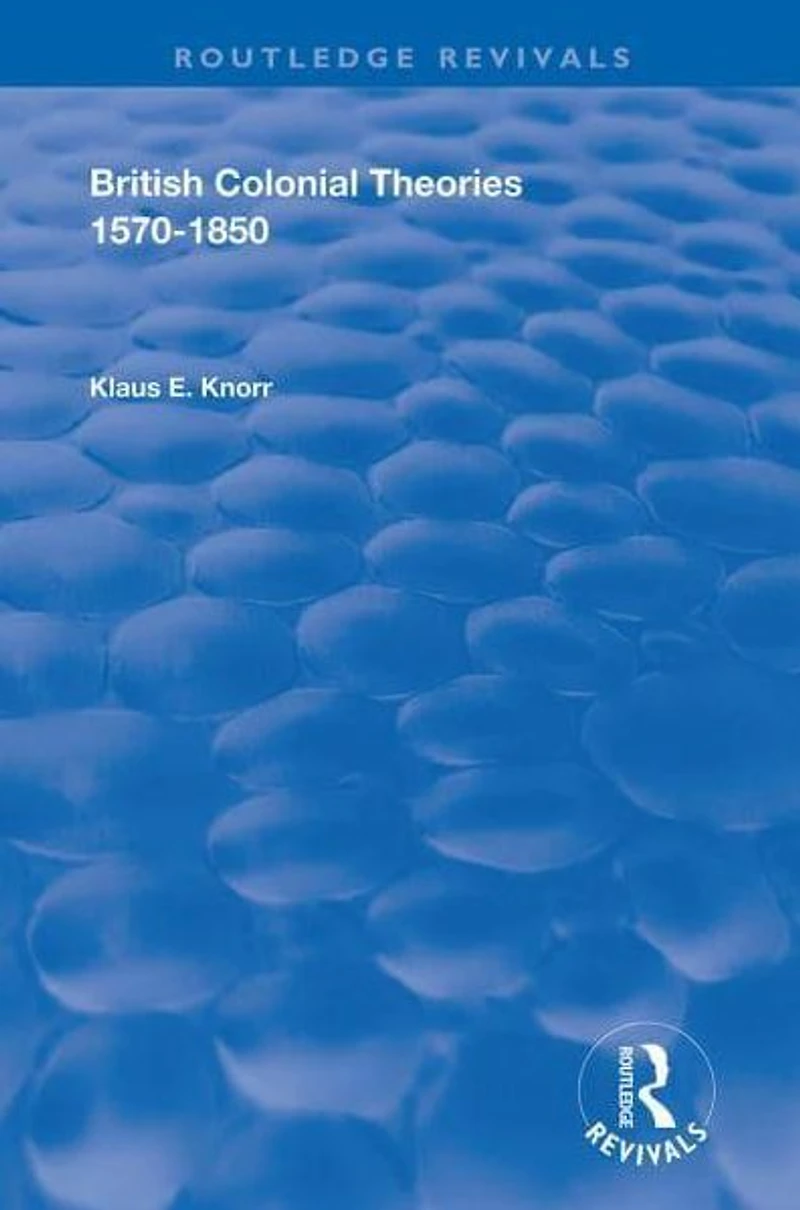British Colonial Theories 1570-1850