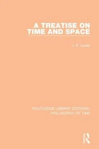 A Treatise on Time and Space