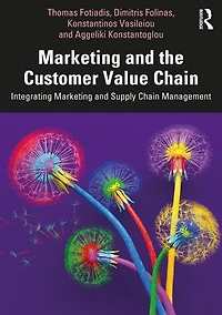 Marketing and the Customer Value Chain: Integrating Supply Chain Management
