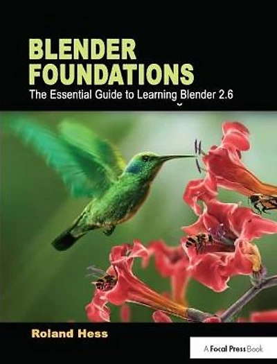Blender Foundations: The Essential Guide to Learning 2.5