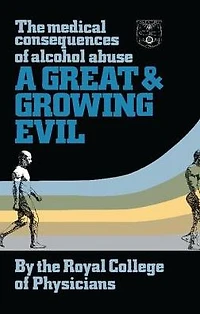 A Great and Growing Evil?: The Medical Effects of Alcohol