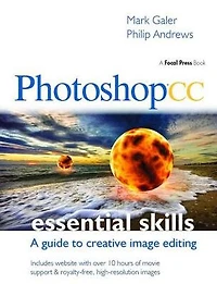 Photoshop CC: Essential Skills: A guide to creative image editing