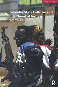 Somalia: State Collapse and the Threat of Terrorism