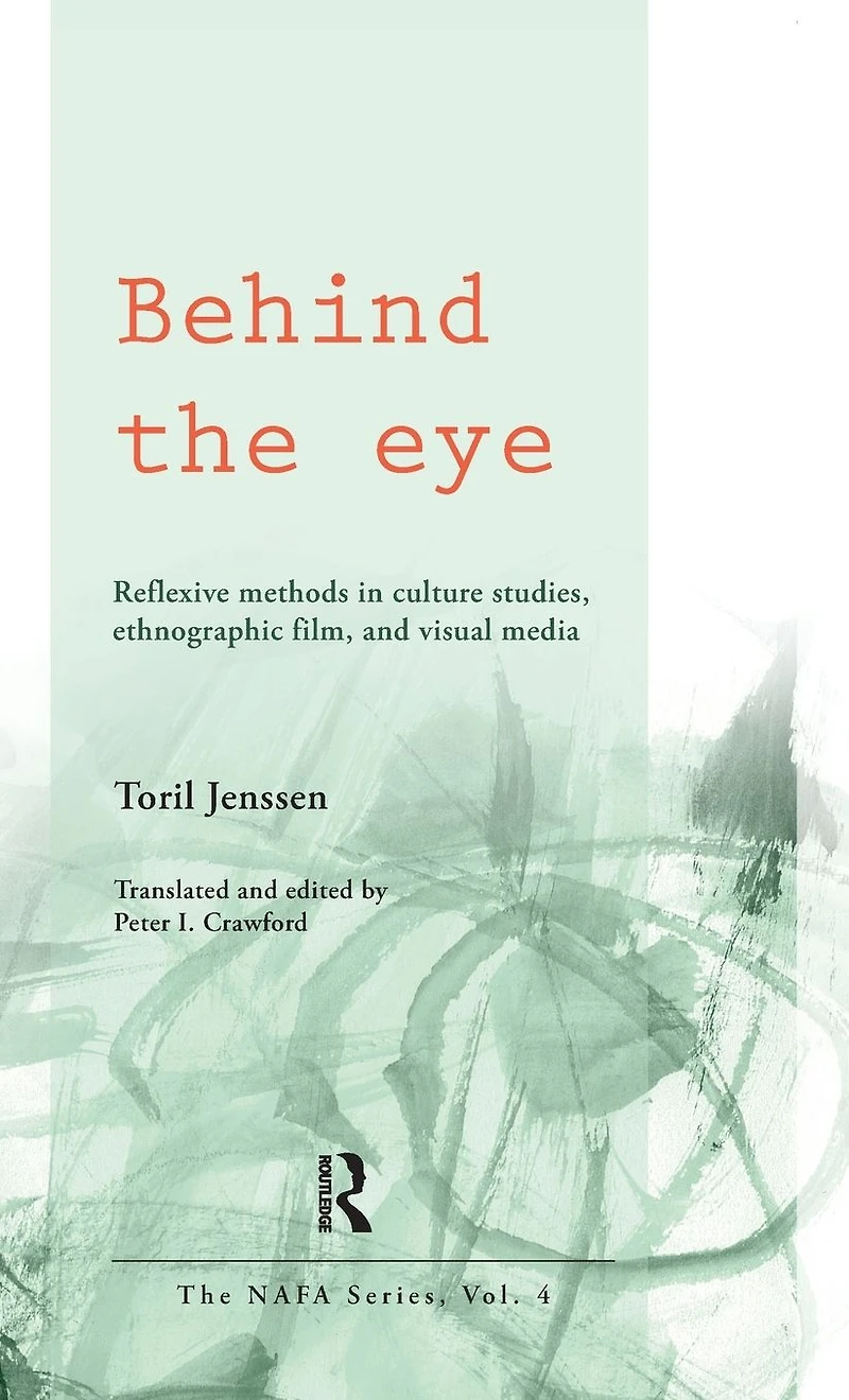 Behind the Eye: Reflexive Methods Culture Studies, Ethnographic Film, and Visual Media