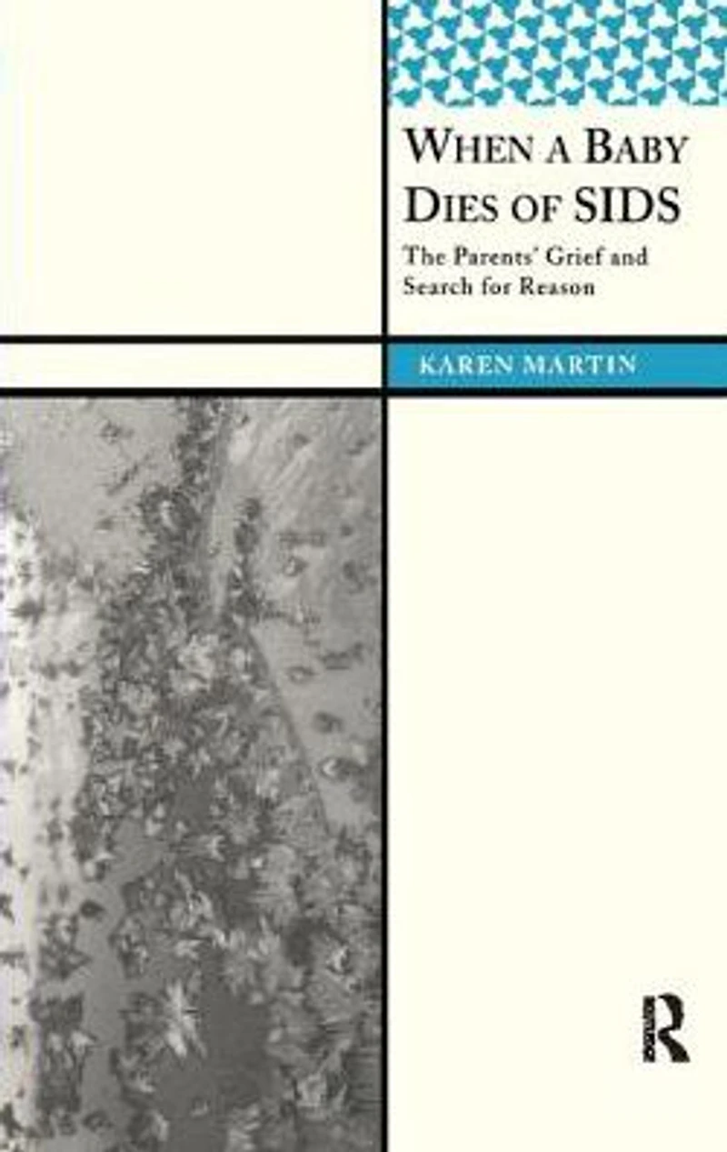 When a Baby Dies of SIDS: The Parents' Grief and Search for Reason