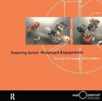 Fostering Active Prolonged Engagement: The Art of Creating APE Exhibits