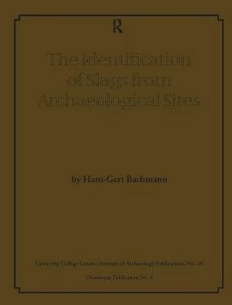 The Identification of Slags from Archaeological Sites