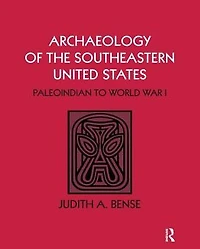 Archaeology of the Southeastern United States: Paleoindian to World War I