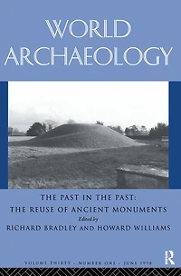 the Past Past: Re-use of Ancient Monuments: World Archaeology 30:1