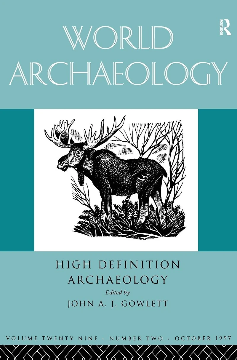 High Definition Archaeology: Threads Through the Past: World Archaeology Volume 29 Issue 2