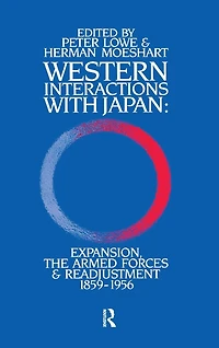 Western Interactions With Japan: Expansions, the Armed Forces and Readjustment 1859-1956