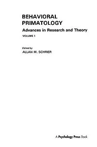 Behavioral Primatology: Advances Research and Theory, Volume 1