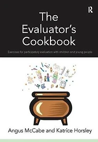 The Evaluator's Cookbook: Exercises for participatory evaluation with children and young people