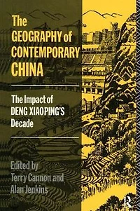 The Geography of Contemporary China: Impact Deng Xiaoping's Decade