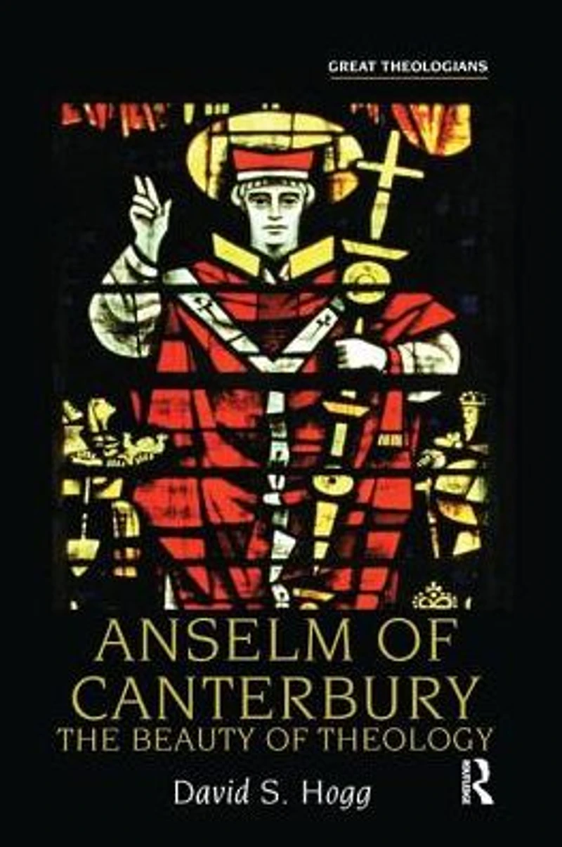 Anselm of Canterbury: The Beauty Theology