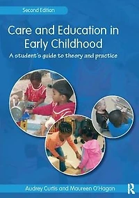 Care and Education Early Childhood: A Student's Guide to Theory Practice