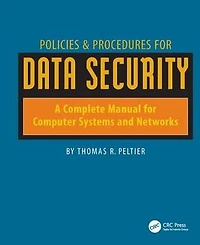 Policies and Procedures for Data Security: A Complete Manual Computer Systems Networks