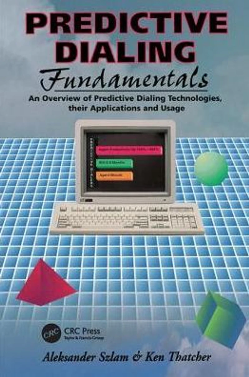 Predictive Dialing Fundamentals: An Overview of Technologies, Their Applications, and Usage Today